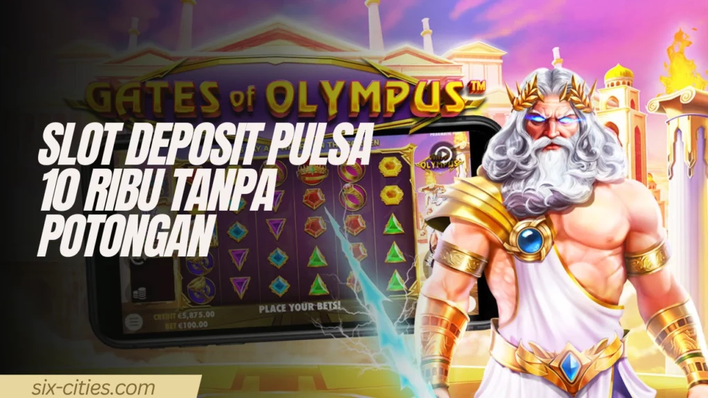 Slot-Deposit-Pulsa-10-Ribu-Tanpa-Potongan